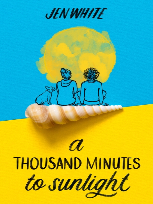 Title details for A Thousand Minutes to Sunlight by Jen White - Wait list